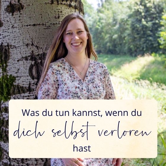 Was du tun kannst, wenn du dich selbst verloren hast - 11 Tipps